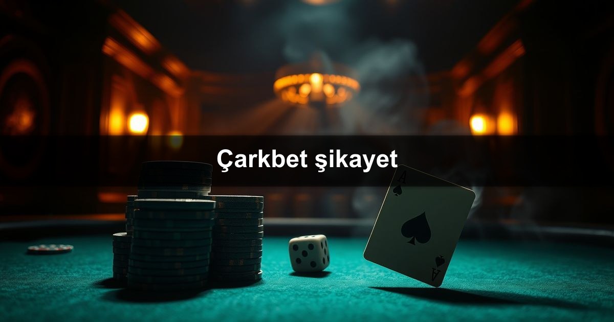 Çarkbet şikayet