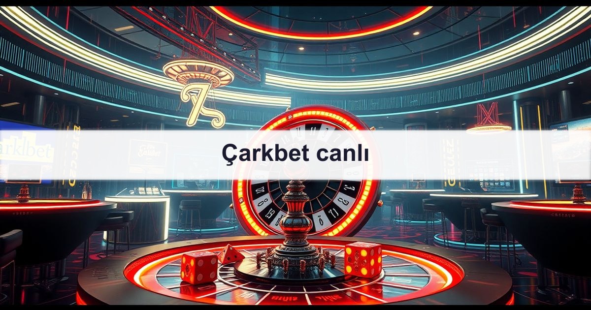 Çarkbet canlı
