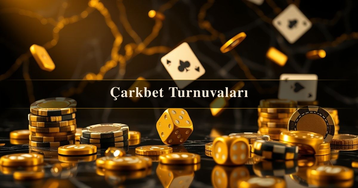 Çarkbet Turnuvaları