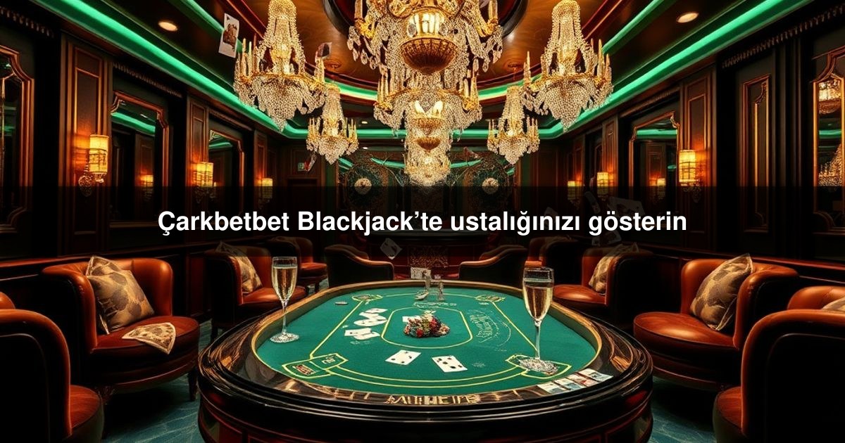 You are currently viewing Çarkbetbet Blackjack’te ustalığınızı gösterin